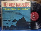 The Famous Davis Sisters Jesus Gave Me Water Savoy MG-14036 Rare Gospel