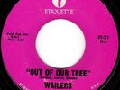 THE WAILERS - OUT OF OUR TREE-  PACIFIC NORTHWEST GARAGE PUNK 45 Etiquette -HEAR
