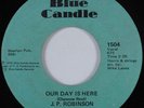 Crossover Soul 45 J.P. ROBINSON Our Day Is Here BLUE CANDLE HEAR