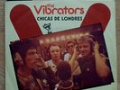 VIBRATORS-London Girls 7” beautiful SPANISH PRESSING 1977 PISTOLS punk 999 CLASH