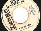 The Tears - Smash 1831- Good Luck My Love / What You're Doing To Me (VG-)