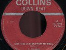 C. Collins - Dry The Water From My Eyes UK Collins Down Beat 7