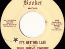 TRUE FRIEND SINGERS It's Getting Late GROUP GOSPEL SOUL 45 Booker *hear*