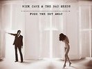 NICK CAVE AND THE BAD SEEDS PUSH THE SKY AWAY 12 INCH VINYL SEALED NEW
