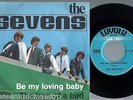 THE SEVENS be my loving baby RARE SWISS BEAT GARAGE LAYOLA L 17-217 SP