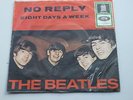 THE BEATLES  ORIGINAL 1964   GERMAN 45  NO REPLY   EIGHT DAYS A WEEK
