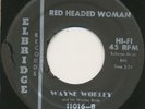 WAYNE WORLEY on Elbridge —RED HEADED WOMAN— rockabilly 45 | ORIG | LISTEN