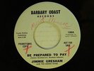 Jimmy Gresham dj 45 Be Prepared To Pay / Price is Too Much   VG++ to M- soul