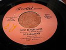 THE PARLIAMENTS; DON'T BE SORE AT ME/ ALL YOUR GOODIES ARE GONE( REVILOT LABEL