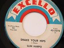 SLIM HARPO-SHAKE YOUR HIPS /MIDNIGHT BLUES-R&B BLUES 45 on EXCELLO