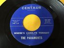 Paramonts TEEN DOO WOP 45 Where's Carolyn Tonight / When I Dream on Centaur HEAR