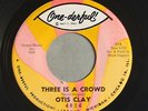 OTIS CLAY Three Is A Crowd / A Flame In Your Heart ONE-DERFUL 4834 SOUL