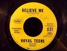 Believe Me/Little Cricket by Royal Teens (Capitol 4261) 7