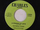 UNIVERSAL MINDS: A Chance At Love / I Betcha 45 rare Soul