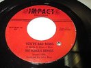 THE HUMAN BEINGS You're Bad News 45 7