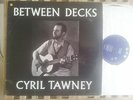 Cyril Tawney - Between Decks LP