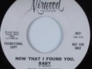MIRETTES - NOW THAT I FOUND YOU BABY / SAME