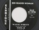 WAYNE WORLEY: RED HEADED WOMAN / TO BE ALONE - ORIGINAL ROCKABILLY POUNDER