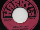 MUSICAL WEATHER ( BOSS Organ ) Harry J All Stars/ MORE HEARTACHES ( DJ ) Lizzy ?
