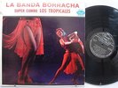 LA BANDA BORRACHA Super Combo Los Tropicales LATIN LP PANART DG