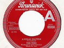 THE WHO A Legal Matter BRUNSWICK 05956 45 UK POP