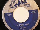 OTIS RUSH-IT TAKES TIME /CHECKING ON MY BABY-R&B BLUES 45 on COBRA