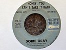 DOBIE GRAY Honey, You Can't Take It Back WHITE WHALE 342 promo NORTHERN Dancer