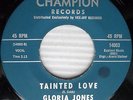 GLORIA JONES Tainted Love ORIG Northern Soul 45 SOFT CELL covered CHAMPION W1358