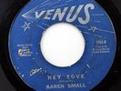 HEAR Karen Small 45 Hey Love/Boys Are Made VENUS 1066 northern soul mod R&B