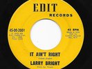 Mod R&B Rocker 45 LARRY BRIGHT It Ain't Right/Please Give Your Love Edit HEAR