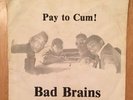 BAD BRAINS - Pay To Cum 7'' First Press Brown and Tan Lable With Picture Sleeve