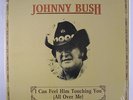JOHNNY BUSH: I Can Feel Him Touching You (all Over Me) LP Sealed (sm corner din