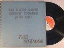 The Bridge 2xLP SWORD He Hath Done Great Things For Us RARE PRIVATE XIAN PSYCH