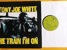 TONY JOE WHITE - The Train I'm on (green WB K46147 UK 1972)  BLUES