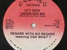 Renard With No Regard ft. Ced What - Let's Crash 12