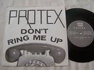 PROTEX - DON'T RING ME UP / JUST WANT / LISTENING IN    EX