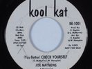 Northern Soul 45 JOE MATTHEWS Check Yourself KOOL KAT HEAR