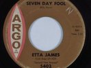 R&B Soul 45 ETTA JAMES Seven Day Fool ARGO HEAR