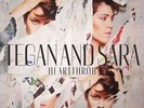 TEAGAN AND SARA 