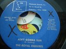 RARE ORIGINAL THE ROYAL ESQUIRES AIN'T GONNA RUN EX CONDITION
