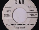 KYLO TURNER: I'll Keep Thinking Of You / Wildest Girl In Town 45 (dj, faint lbl