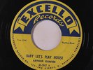 ARTHUR GUNTER: Baby Let's Play House 45 (some surface hiss) rare Blues & R&B