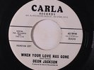 DEON JACKSON: When Your Love Has Gone / Hard To Get Thing Called Love 45 (dj) r