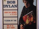 BOB DYLAN: Rainy Day Women #12 & 35 / Pledging My Time / One Of Us Must Know 45