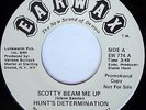HUNT'S DETERMINATION: Scotty Beam Me Up / Hey Mister D.j. 45 (dj, close to M-,