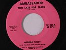 GEORGE FINLEY: Too Late For Tears / Bronco 45 (deep) rare Soul