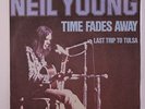 NEIL YOUNG: Time Fades Away / Last Trip To Tulsa 45 (France, PS) Rock & Pop