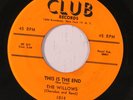WILLOWS: This Is The End 45 (orange lbl, shadow print) Vocal Groups