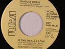 CHARLES DRAIN: Is This Really Love / Mono 45 (dj) rare Soul