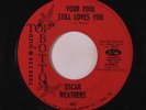 OSCAR WEATHERS: Your Fool Still Loves You / Just To Prove I Love You 45 Soul